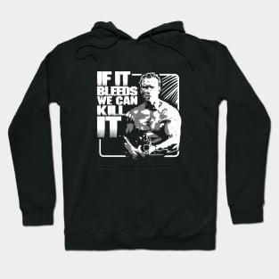 If it bleeds we can kill it Hoodie